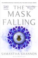 The Mask Falling di Samantha Shannon edito da Bloomsbury Publishing PLC