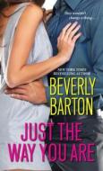 Just The Way You Are di Beverly Barton edito da Kensington Publishing