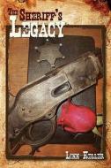 The Sheriff's Legacy di Linn Keller edito da AUTHORHOUSE