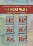 The Noble Gases: Helium, Neon, Argon, Krypton, Xenon, Radon di Adam Furgang edito da Rosen Central