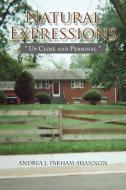 Natural Expressions di Andrea J Parham-Shannon edito da Xlibris Corporation