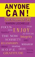 Anyone Can!: Live a Happier Life di Marion Licchiello edito da AUTHORHOUSE