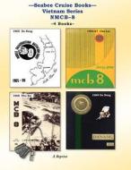 Seabee Cruise Books Vietnam Series Nmcb-8: 1965 Da Nang, 1966-67 Chu Lai, 1968 Phu Bai, 1969 Da Nang di Nmcb 8 edito da Createspace