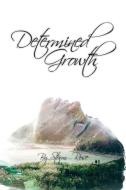 Determined Growth di Storm Rose edito da AUTHORHOUSE
