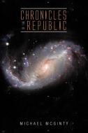 Chronicles of the Republic di Michael McGinty edito da AuthorHouse