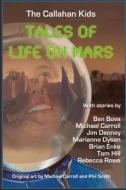 The Callahan Kids: Tales of Life on Mars di Ben Bova edito da Createspace