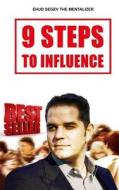 9 Steps to Influence: A Mentalist's Guide for Everyman di Ehud Segev edito da Createspace