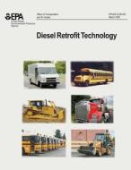 Diesel Retrofit Technology: An Analyses of the Cost-Effectiveness of Reducing Particulate Matter Emissions from Heavy-Duty Diesel Engines Through di U. S. Environmental Protection Agency edito da Createspace