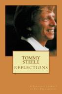 Tommy Steele Reflections - A Personal Journey di Pat Richardson edito da Createspace