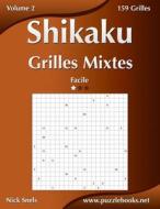 Shikaku Grilles Mixtes - Facile - Volume 2 - 159 Grilles di Nick Snels edito da Createspace