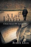 A Life Lived di Roger Legg edito da AuthorHouse UK