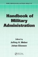 Handbook of Military Administration di Jeffrey A. Weber edito da Routledge