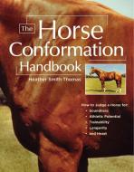 Horse Conformation Handbook di Heather Smith Thomas edito da Storey Books