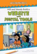 Will and Wendy Build a Website with Digital Tools di Darice Bailer edito da NORWOOD HOUSE PR