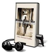 Black Like Me di John Howard Griffin edito da Audio Bookshelf