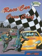 Race Car Crew Chief: Illustrated High Interest di Susan Koehler edito da Rourke Publishing (FL)