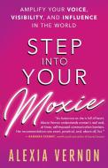 Step into Your Moxie di Alexia Vernon edito da New World Library
