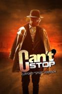 Can't Stop di Clifford Spud Johnson edito da Kensington Publishing
