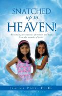 Snatched Up To Heaven! di Jemima Paul Ph. D., Arvind Paul edito da Christian Faith Publishing, Inc.
