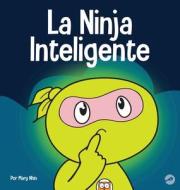 La Ninja Inteligente di Mary Nhin edito da Grow Grit Press LLC
