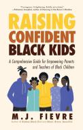 Badass Black Parenting: A Comprehensive No-Nonsense Guide to Raising Confident and Empowered Black Kids di M. J. Fievre edito da MANGO