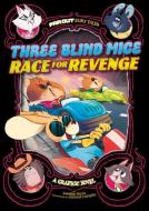 Three Blind Mice Race for Revenge: A Graphic Novel di Jasmine Walls edito da STONE ARCH BOOKS