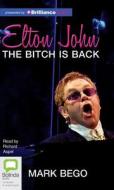 Elton John: The Bitch Is Back di Mark Bego edito da Bolinda Audio