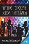 The Next Big Thing di Tamsyn Murray edito da ReadZone Books Limited