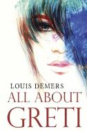 All About Greti di Louis Demers edito da Vanguard Press