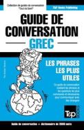 Guide de Conversation Français-Grec Et Vocabulaire Thématique de 3000 Mots di Andrey Taranov edito da T&P BOOKS