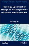 Topology Optimization Design Of Heterogeneous Materials And Structures di Da edito da Iste Ltd