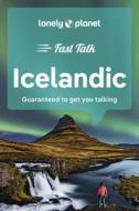 Lonely Planet Fast Talk Icelandic 2 di Lonely Planet edito da LONELY PLANET PUB