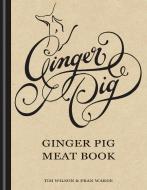 Ginger Pig Meat Book di Fran Warde, Tim Wilson edito da Octopus Publishing Group
