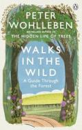 Walks in the Wild di Peter Wohlleben edito da Random House UK Ltd