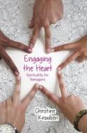 Engagin the Heart: Spirituality for Teenagers di Christine Knudsen edito da Veritas Books (IE)
