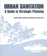 Urban Sanitation di Kevin Tayler edito da Practical Action Publishing