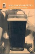Mud, Sweat and Beers: A Cultural History of Sport and Alcohol di Tony Collins, Wray Vamplew edito da BLOOMSBURY 3PL