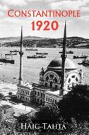 Constantinople 1920 di Haig Tahta edito da Germinal Productions, Ltd/ Black Apollo Press
