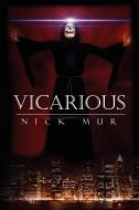 Vicarious di Nick Mur edito da Strategic Book Publishing & Rights Agency, LLC