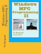 Windows MFC Programming II di Vic Broquard edito da Broquard eBooks