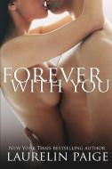 Forever with You di Laurelin Paige edito da Paige Press LLC