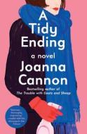 A Tidy Ending di Joanna Cannon edito da SCRIBNER BOOKS CO