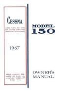 Cessna 1967 Model 150 Owner's Manual di Cessna Aircraft Company edito da Independently Published