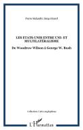 Les Etats-Unis entre uni- et multilatéralisme di Serge Ricard, Pierre Malandri edito da Editions L'Harmattan