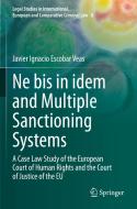 Ne bis in idem and Multiple Sanctioning Systems di Javier Ignacio Escobar Veas edito da Springer International Publishing