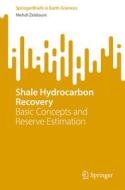 Shale Hydrocarbon Recovery di Mehdi Zeidouni edito da Springer International Publishing