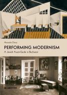 Performing Modernism di Alexandra Chiriac edito da De Gruyter