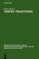 Vertex Traditionis: Die Gattung Der Altchristlichen Kirchenordnungen di Bruno Steimer edito da Walter de Gruyter
