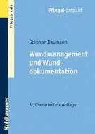 Wundmanagement Und Wunddokumentation di Stephan Daumann edito da Kohlhammer