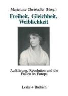 Freiheit, Gleichheit, Weiblichkeit di Marieluise Christadler edito da VS Verlag für Sozialwissenschaften
